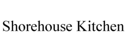 SHOREHOUSE KITCHEN trademark
