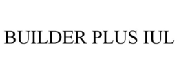 BUILDER PLUS IUL trademark