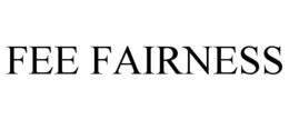 FEE FAIRNESS trademark