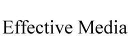 EFFECTIVE MEDIA trademark