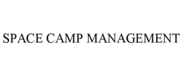 SPACE CAMP MANAGEMENT trademark