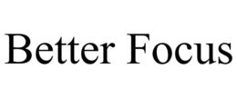 BETTER FOCUS trademark