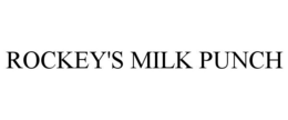 ROCKEY'S MILK PUNCH trademark