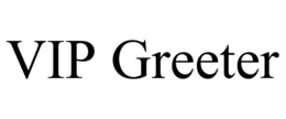 VIP GREETER trademark
