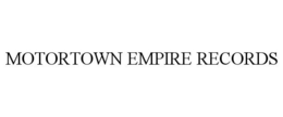 MOTORTOWN EMPIRE RECORDS trademark