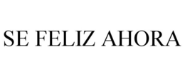 SE FELIZ AHORA trademark