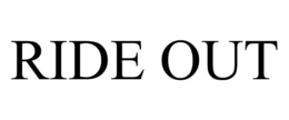 RIDE OUT trademark