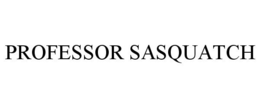 PROFESSOR SASQUATCH trademark