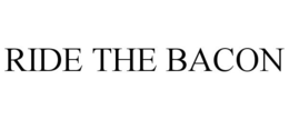 RIDE THE BACON trademark