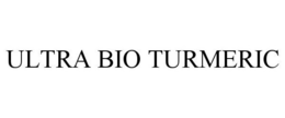 ULTRA BIO TURMERIC trademark