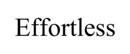 EFFORTLESS trademark