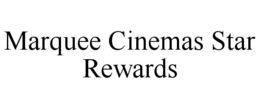 MARQUEE CINEMAS STAR REWARDS trademark