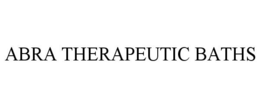 ABRA THERAPEUTIC BATHS trademark
