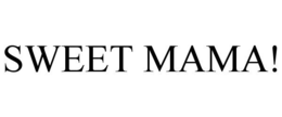 SWEET MAMA! trademark