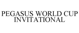 PEGASUS WORLD CUP INVITATIONAL trademark
