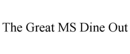 THE GREAT MS DINE OUT trademark