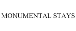 MONUMENTAL STAYS trademark