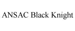 ANSAC BLACK KNIGHT trademark