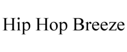 HIP HOP BREEZE trademark