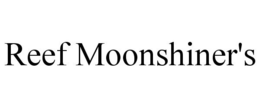 REEF MOONSHINER'S trademark