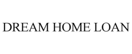 DREAM HOME LOAN trademark