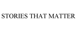 STORIES THAT MATTER trademark