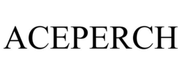 ACEPERCH trademark