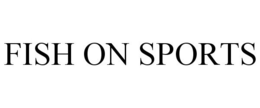FISH ON SPORTS trademark
