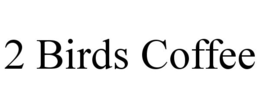 2 BIRDS COFFEE trademark