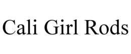 CALI GIRL RODS trademark