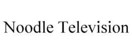 NOODLE TELEVISION trademark