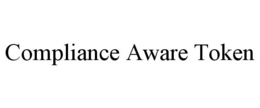 COMPLIANCE AWARE TOKEN trademark