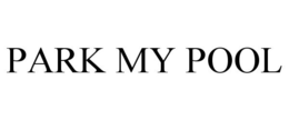 PARK MY POOL trademark