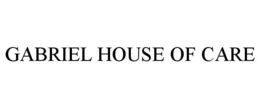 GABRIEL HOUSE OF CARE trademark
