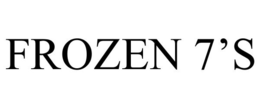 FROZEN 7'S trademark