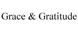 GRACE & GRATITUDE trademark