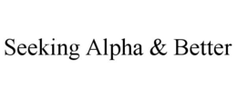 SEEKING ALPHA & BETTER trademark