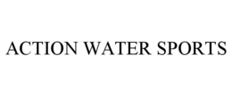 ACTION WATER SPORTS trademark