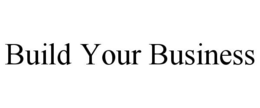 BUILD YOUR BUSINESS trademark