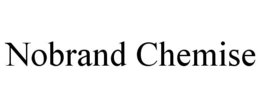 NOBRAND CHEMISE trademark