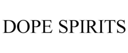 DOPE SPIRITS trademark