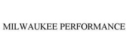 MILWAUKEE PERFORMANCE trademark