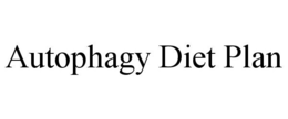 AUTOPHAGY DIET PLAN trademark