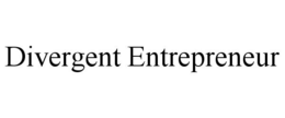 DIVERGENT ENTREPRENEUR trademark
