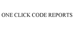 ONE CLICK CODE REPORTS trademark