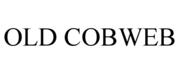 OLD COBWEB trademark