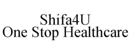 SHIFA4U ONE STOP HEALTHCARE trademark