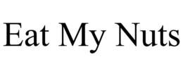 EAT MY NUTS trademark