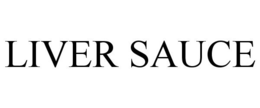LIVER SAUCE trademark