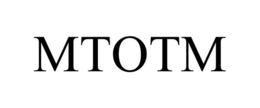 MTOTM trademark
